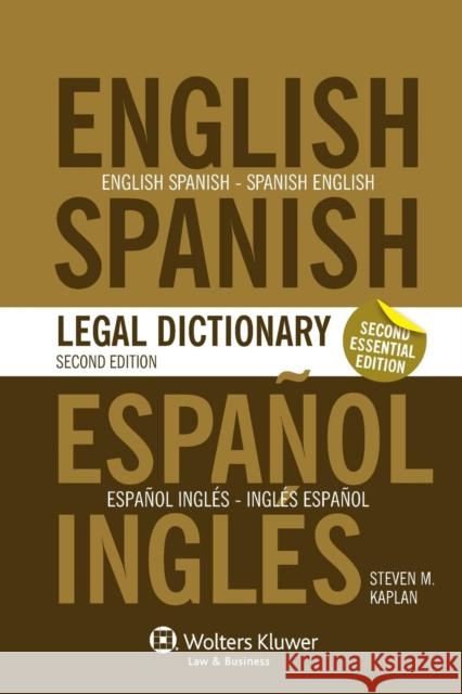 Essential English/Spanish and Spanish/English Legal Dictionary Steven Kaplan (Chief, Institute Bladder    9789041145666 Kluwer Law International - książka