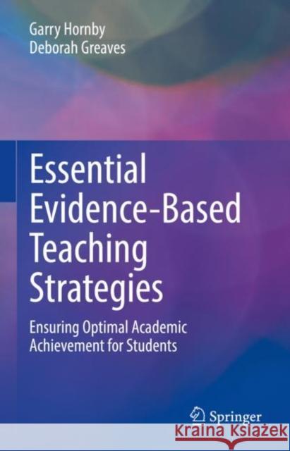 Essential Evidence-Based Teaching Strategies: Ensuring Optimal Academic Achievement for Students Deborah Greaves 9783030962289 Springer Nature Switzerland AG - książka