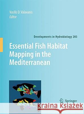 Essential Fish Habitat Mapping in the Mediterranean Vasilis D. Valavanis 9781402091407 Springer - książka