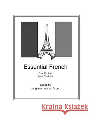 Essential French - Core Content - Black & White Edition Lang International Group 9781515035121 Createspace - książka