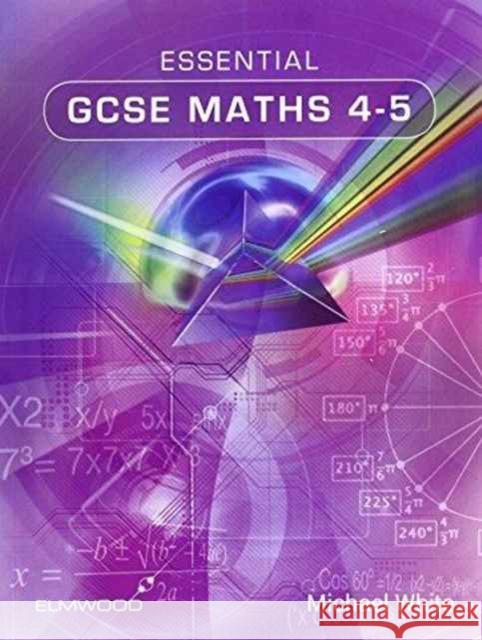 Essential GCSE Maths 4-5 Michael White 9781906622459 Elmwood Education Limited - książka