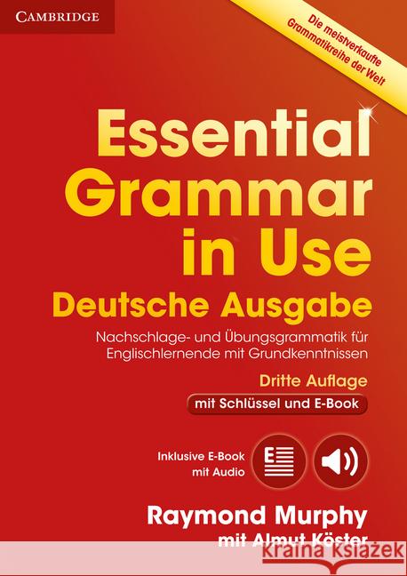 Essential Grammar in Use, Deutsche Ausgabe : Nachschlage- und Übungsgrammatik für Englischlernende mit Grundkenntnissen. Mit Schlüssel und Interactive E-Book Raymond Murphy Almut Koester 9783125354036 Cambridge University Press - książka
