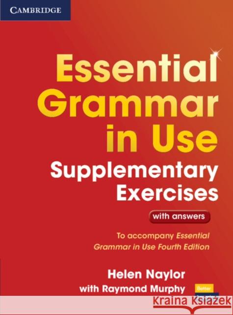 Essential Grammar in Use Supplementary Exercises: To Accompany Essential Grammar in Use Fourth Edition Helen Naylor With Raymond Mu 9781107480612 Cambridge University Press - książka