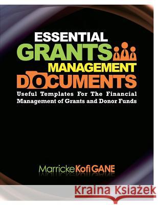 ESSENTIAL GRANTS MANAGEMENT Documents: Sustainable development, gender sensitivity, international development, key performance indicators Gender Equality, Disaster Preparedness 9781909326255 Marrickegane Publishing - książka