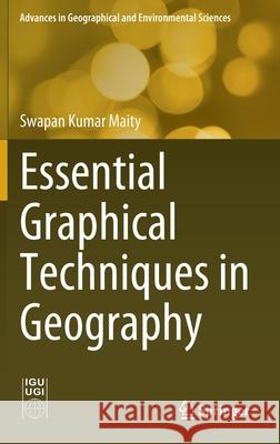 Essential Graphical Techniques in Geography Swapan Kumar Maity 9789811665844 Springer - książka