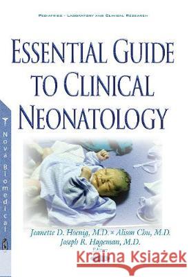 Essential Guide to Clinical Neonatology Jeanette D Hoenig, Alison Chu, Joseph R Hageman, MD 9781536118100 Nova Science Publishers Inc - książka