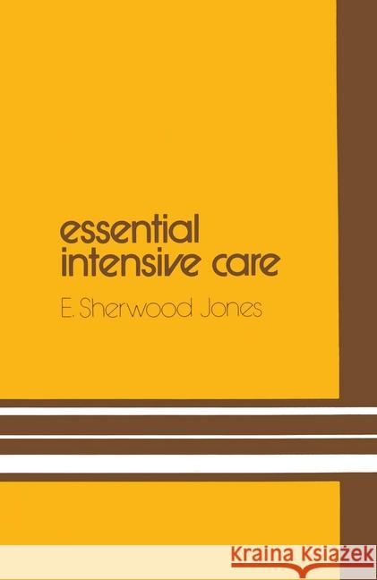 Essential Intensive Care E.S. Jones 9780852002889 Kluwer Academic Publishers Group - książka