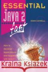 Essential Java 2 Fast: How to Develop Applications and Applets with Java 2 John Cowell 9781852330712 Springer