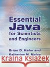 Essential Java for Scientists and Engineers Brian Hahn Katherine Malan Hahn 9780750659918 Butterworth-Heinemann