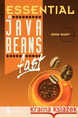 Essential JavaBeans Fast John Hunt 9781852330323 Springer - książka