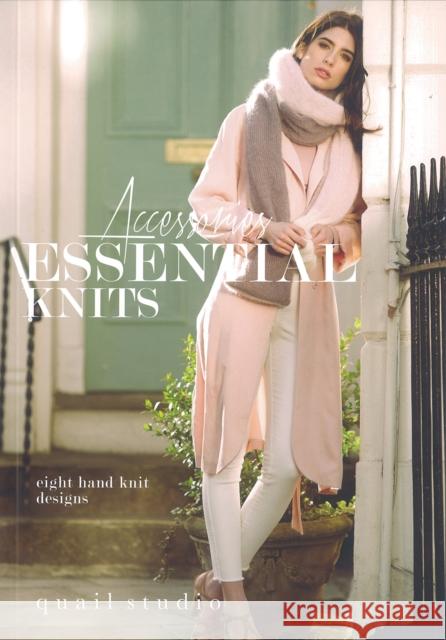 Essential Knits - Accessories: 8 Hand Knit Accessories Quail Studio   9780993590832 Quail Publishing - książka