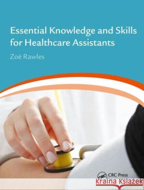Essential Knowledge and Skills for Healthcare Assistants Rawles 9781444169232 CRC Press - książka