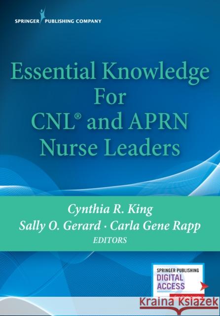 Essential Knowledge for Cnl and Aprn Nurse Leaders Cynthia R. King Sally Gerard Carla Gene Rapp 9780826183613 Springer Publishing Company - książka