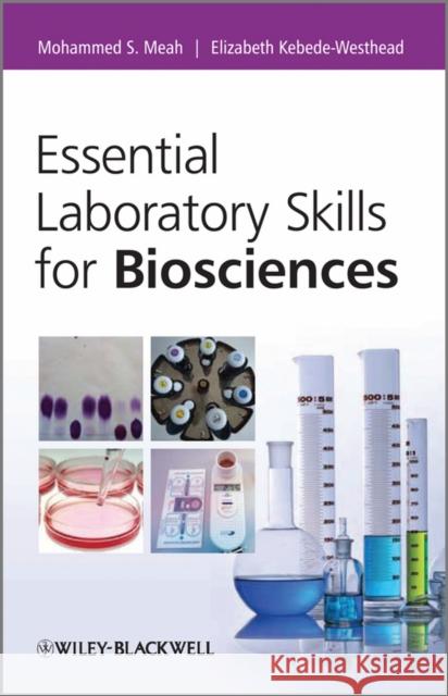 Essential Laboratory Skills for Biosciences Mohammed Meah 9780470686478  - książka