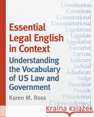 Essential Legal English in Context: Understanding the Vocabulary of Us Law and Government Karen Ross 9781479831678 New York University Press - książka