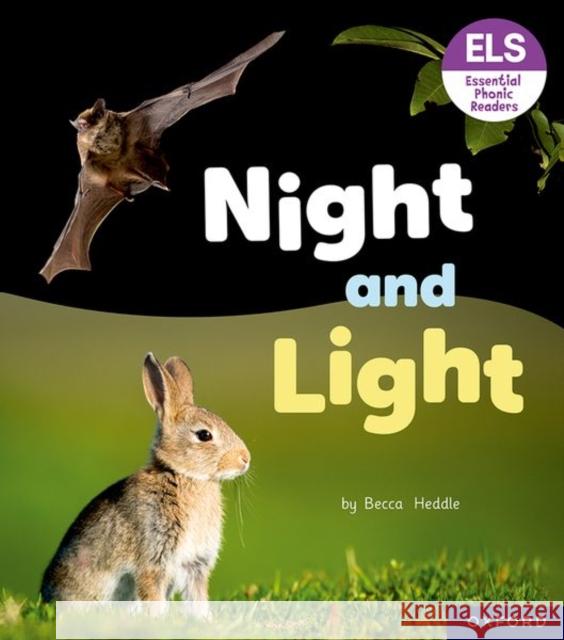 Essential Letters and Sounds: Essential Phonic Readers: Oxford Reading Level 3: Night and Light Heddle, Becca 9781382038034 Oxford University Press - książka