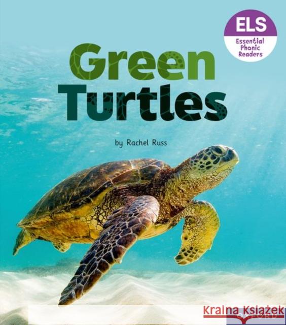 Essential Letters and Sounds: Essential Phonic Readers: Oxford Reading Level 4: Green Turtles Russ, Rachel 9781382039178 Oxford University Press - książka