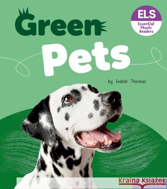 Essential Letters and Sounds: Essential Phonic Readers: Oxford Reading Level 5: Green Pets Thomas, Isabel 9781382038225 Oxford University Press - książka