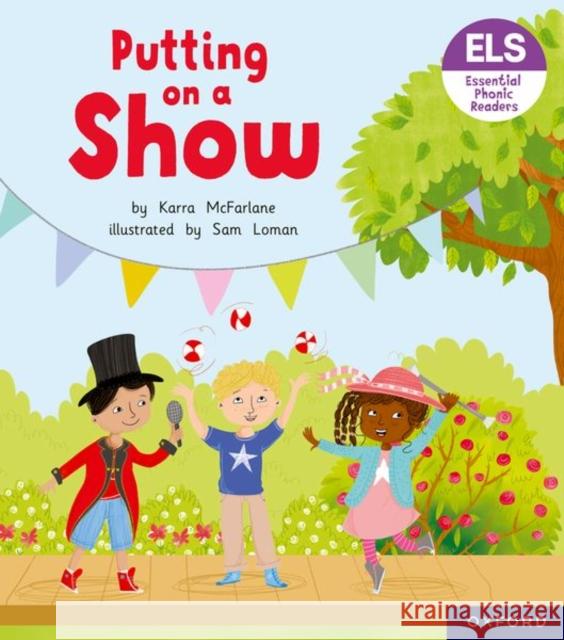 Essential Letters and Sounds: Essential Phonic Readers: Oxford Reading Level 5: Putting on a Show McFarlane, Karra 9781382038195 Oxford University Press - książka