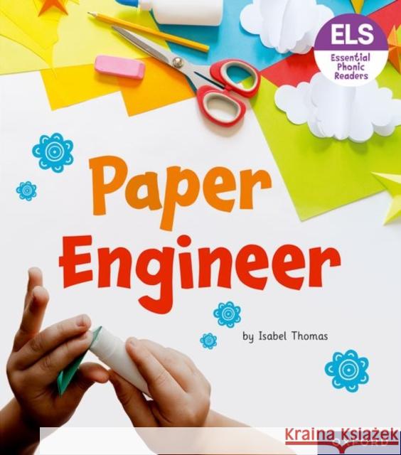 Essential Letters and Sounds: Essential Phonic Readers: Oxford Reading Level 6: Paper Engineer Thomas, Isabel 9781382039338 Oxford University Press - książka