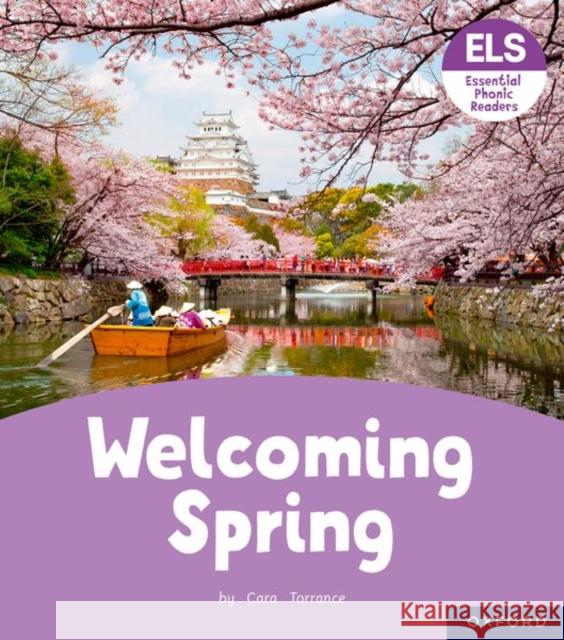 Essential Letters and Sounds: Essential Phonic Readers: Oxford Reading Level 6: Welcoming Spring Torrance, Cara 9781382038324 Oxford University Press - książka