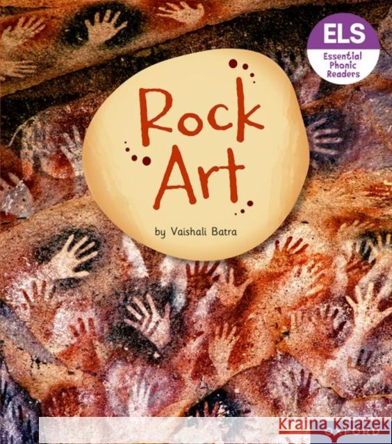 Essential Letters and Sounds: Essential Phonic Readers: Oxford Reading Level 7: Rock Art Batra 9781382039406  - książka