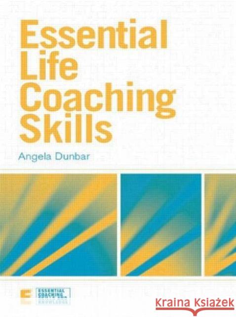 Essential Life Coaching Skills Angela Dunbar 9780415458979  - książka