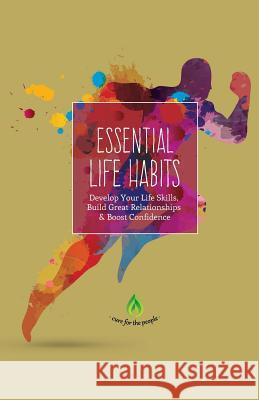 Essential Life Habits: Develop Life Skills, Great Relationships & Happiness Cure for the People 9781533490902 Createspace Independent Publishing Platform - książka