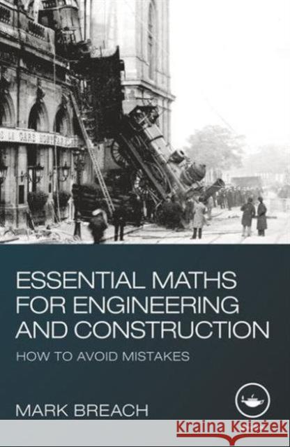 Essential Maths for Engineering and Construction: How to Avoid Mistakes Breach, Mark 9780415579278 Spons Architecture Price Book - książka