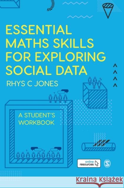 Essential Maths Skills for Exploring Social Data Jones, Rhys 9781526463371 Sage Publications Ltd - książka