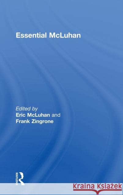 Essential McLuhan Eric McLuhan Frank Zingrone Eric McLuhan 9780415162449 Taylor & Francis - książka