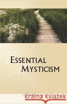 Essential Mysticism T. Collins Logan 9780977033607 Integral Lifework Center - książka
