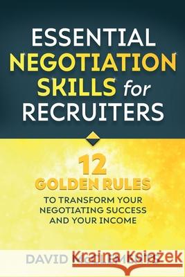 Essential Negotiation Skills for Recruiters David McClements 9781913179793 Consilience Media - książka