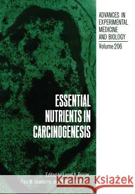 Essential Nutrients in Carcinogenesis Lionel A Lionel A. Poirier 9781461290254 Springer - książka