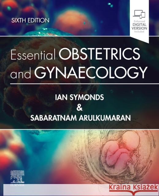 Essential Obstetrics and Gynaecology Ian M. Symonds Sabaratnam Arulkumaran 9780702076381 Elsevier Health Sciences - książka