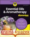 Essential Oils & Aromatherapy For Dummies  9781119904519 John Wiley & Sons Inc