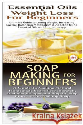 Essential Oils & Weight Loss for Beginners & Soap Making For Beginners P, Lindsey 9781508476597 Createspace - książka