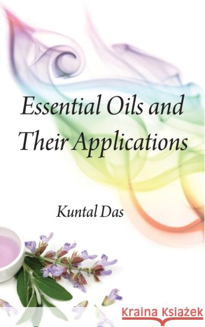 Essential Oils and Their Applications Kuntal Das 9789381450741 Nipa - książka