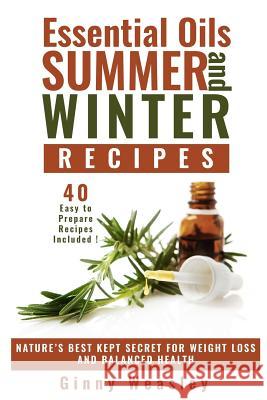 Essential Oils: Essential Oils Summer And Winter Recipes Scott, Orlando 9781534928800 Createspace Independent Publishing Platform - książka