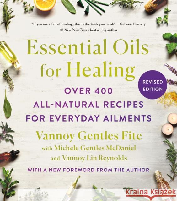 Essential Oils for Healing, Revised Edition: Over 400 All-Natural Recipes for Everyday Ailments Vannoy Gentles Fite Michele Gentles McDaniel Vannoy Lin Reynolds 9781250903068 St Martin's Press - książka