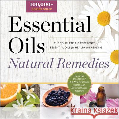 Essential Oils Natural Remedies: The Complete A-Z Reference of Essential Oils for Health and Healing Althea Press 9781623154240 Althea Press - książka
