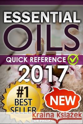 Essential Oils: Recipe Quick Reference: Essential Oils Recipes for All Occasions Dr Philip Ozz 9781514312704 Createspace - książka