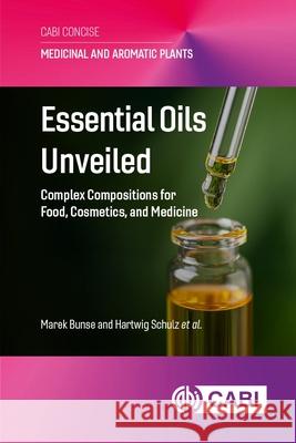 Essential Oils Unveiled: Complex Compositions for Food, Cosmetics, and Medicine Dr Constanze (Esslingen University of Applied Science, Germany) Stiefel 9781836991199 Cab International - książka