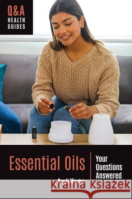 Essential Oils: Your Questions Answered Randi Minetor 9798216367635 Bloomsbury Academic (JL) - książka