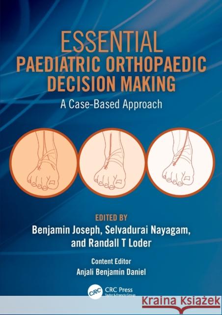 Essential Paediatric Orthopaedic Decision Making: A Case-Based Approach Benjamin Joseph Selvadurai Nayagam Randall Loder 9780367553623 CRC Press - książka