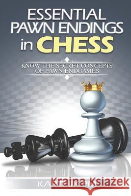 Essential Pawn Endings in Chess: Know the Secret Concepts of Pawn Endgames Karthik Pm 9781982996994 Independently Published - książka