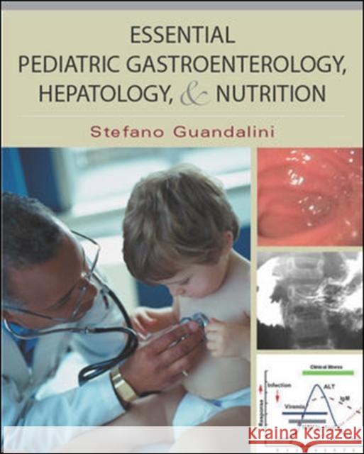 Essential Pediatric Gastroenterology and Nutrition Guandalini, Stefano 9780071416306 McGraw-Hill Professional Publishing - książka