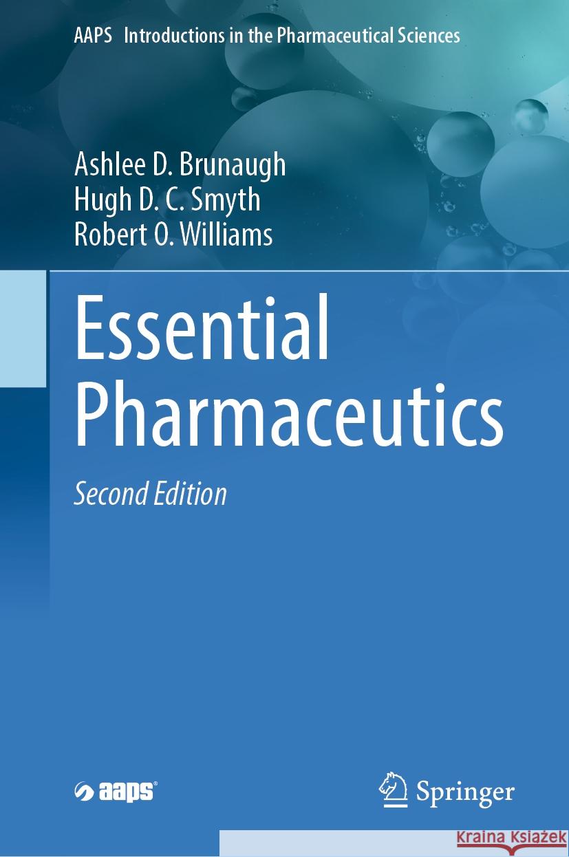 Essential Pharmaceutics Ashlee D. Brunaugh Hugh D. C. Smyth Robert O. Williams 9783031525193 Springer - książka