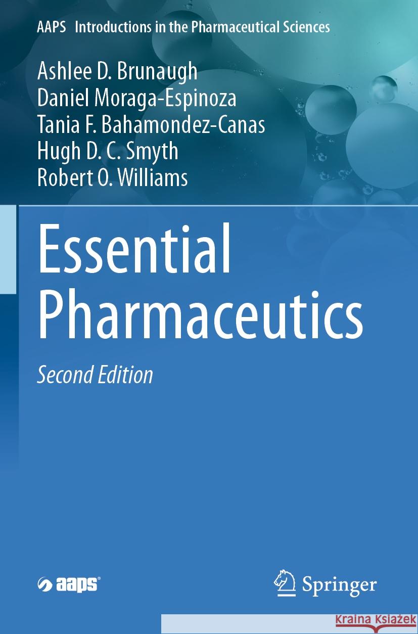 Essential Pharmaceutics Ashlee D. Brunaugh, Daniel Moraga-Espinoza, Tania F. Bahamondez-Canas 9783031525223 Springer International Publishing AG - książka