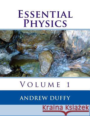 Essential Physics, volume 1 Duffy, Andrew 9781477534250 Createspace - książka